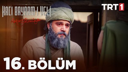 Download Video: Aşkın Yolculuğu: Hacı Bayram-ı Veli 16. Bölüm