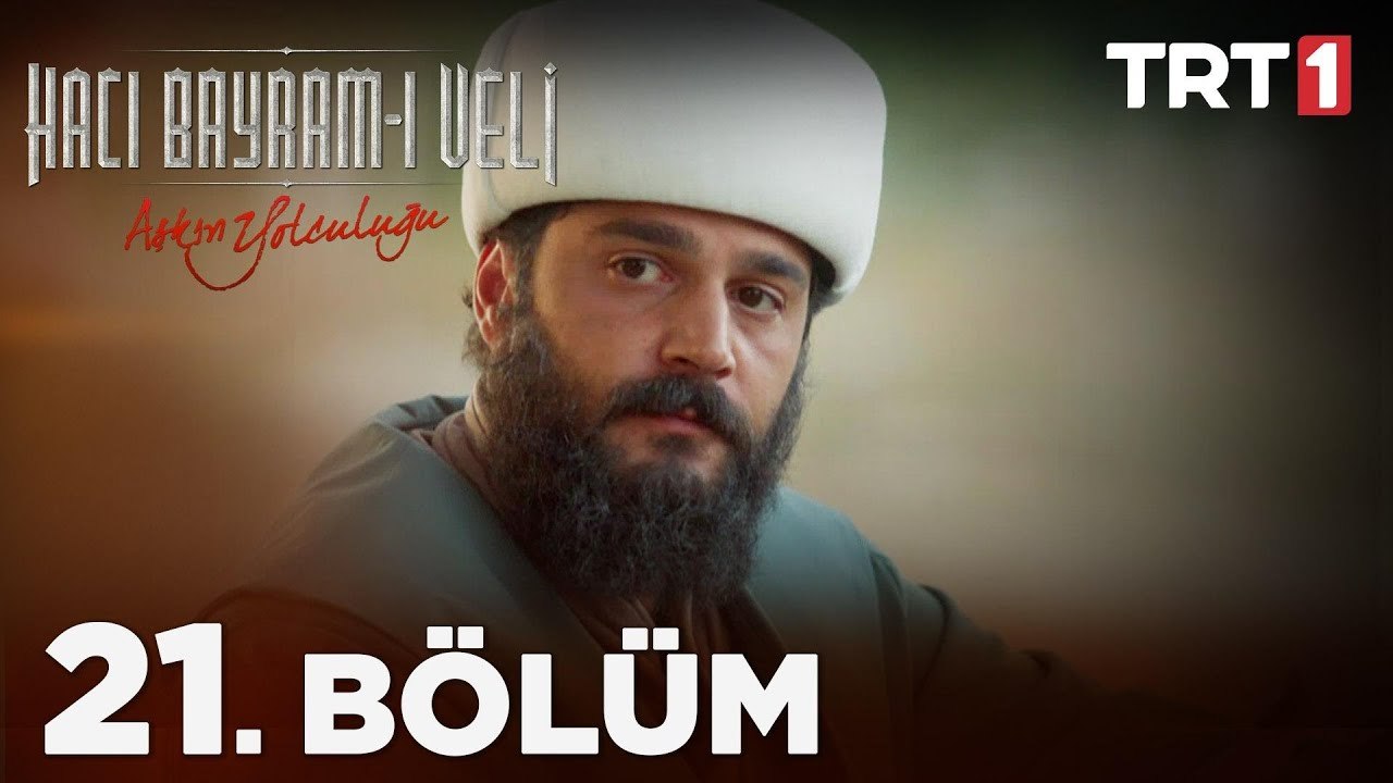Aşkın Yolculuğu: Hacı Bayram-ı Veli 21. Bölüm