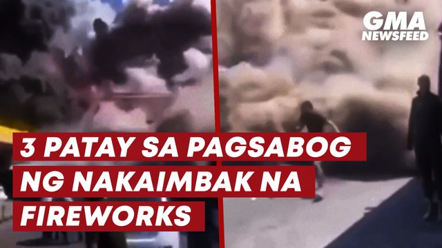 3 patay sa pagsabog ng nakaimbak na fireworks sa Armenia | GMA News Feed