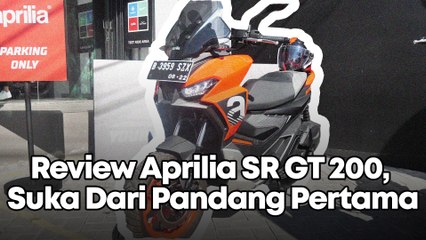 Review Aprilia SR GT 200: Ini Sederet Faktor yang Bikin Kesengsem