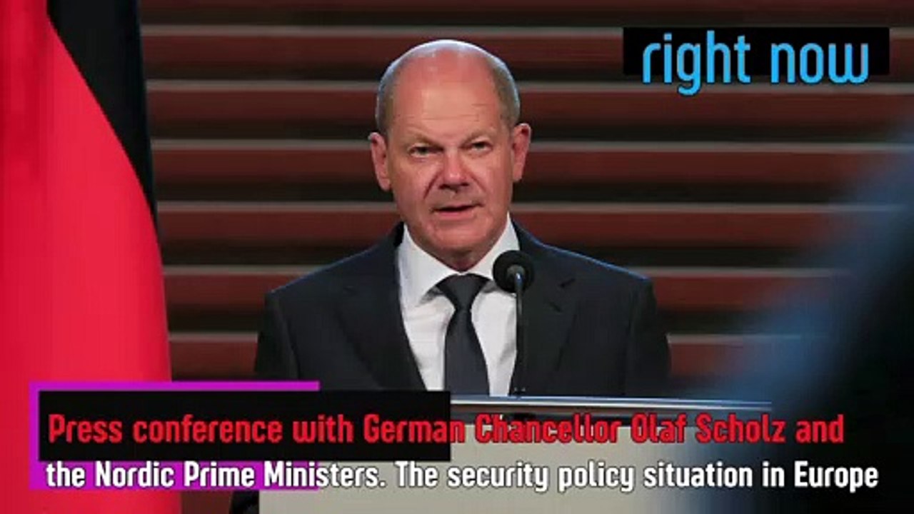 LIVE - Olaf Scholz and the Nordic PMs hold a press conference in Oslo.