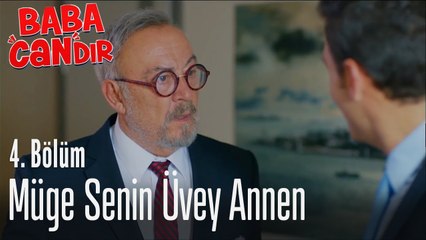Müge senin üvey annen - Baba Candır 4. Bölüm