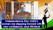 Independence Day: India’s women are stepping forward with new confidence, says PM Modi