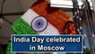 India Day celebrated in Moscow