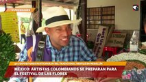 México: artistas colombianos se preparan para el festival de las flores