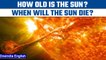 Sun is middle-aged | ESA's Gaia spacecraft predicts future of the Sun | Oneindia News*Space