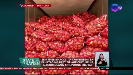 Sen. Imee Marcos, 'di kumbinsido sa pahayag ng Dept. of Agriculture na nagkukulang ang puting sibuyas | SONA