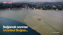 İstanbul Boğazı sağanak sonrası çamura bulandı