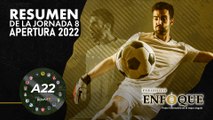 Resumen de la Jornada 8 del Apertura 2022 | Periódico Enfoque