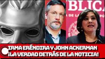 Irma ERÉNDIRA y John ACKERMAN ¡La verdad detrás de la noticia!