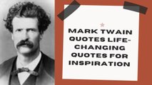 mark twain quotes life-changing quotes for inspiration