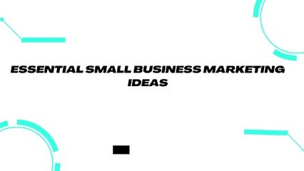 Essential Small Business Marketing Ideas