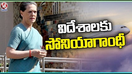 Sonia Gandhi To Leave Abroad For Medical Tests | V6 News