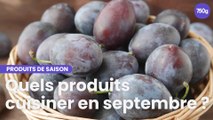 Quels produits cuisiner en septembre ?