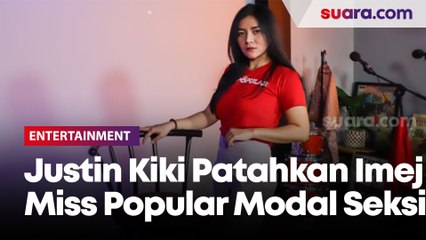 Justin Kiki Patahkan Anggapan Miss Popular Cuma Modal Seksi: Bakat Seni Digali