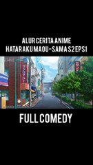 ALUR CERITA ANIME HATARAKU MAOU-SAMA S2 EPS1 COMEDY