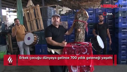 Erkek çocuğu dünyaya gelince 700 yıllık geleneği yaşattı