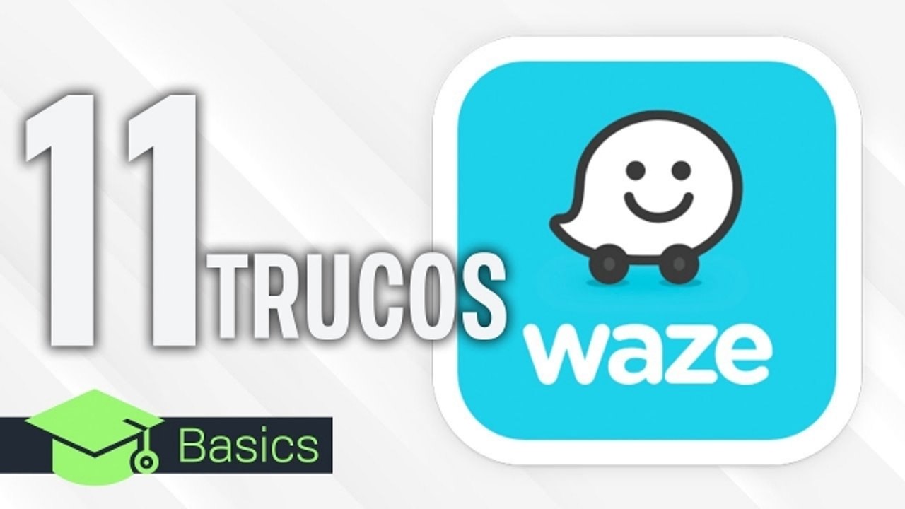 11 TRUCOS para EXPRIMIR WAZE a fondo   XTK Basics
