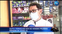 Farmacias en Quito aún no venden pruebas rápidas de covid-19