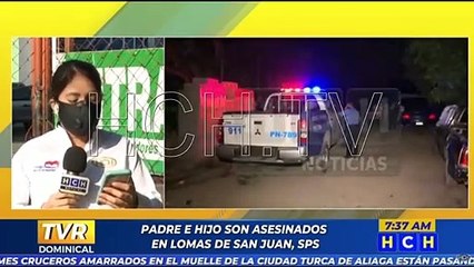 Asesinan a padre e hijo en la Col.Lomas de San Juan de SPS