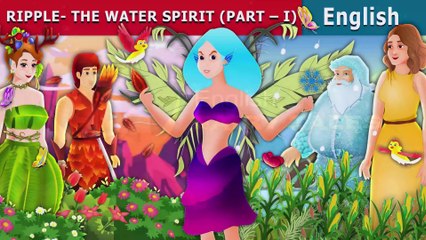Ripple The Water Spirit Part 1 - English Fairy Tales