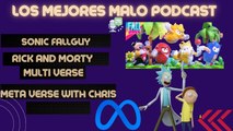 Los Mejores Malo Podcast - Sonic Fall Guys, Meta Verse Intro, Rick And Morty Multiverse.