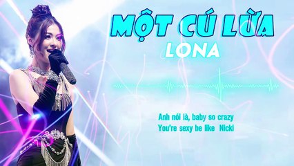 LONA - MỘT CÚ LỪA RAP Lyric - KING OF RAP TẬP 9 -  Sample MỘT CÚ LỪA - BÍCH PHƯƠNG - KIỀU LOAN