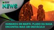 Ao Vivo | Humanos em Marte: plano da NASA encontra mais um obstáculo | 16/08/2022 | #OlharDigital