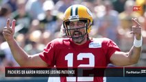 Packers QB Aaron Rodgers Losing Patience
