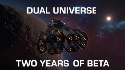Dual Universe - Deux années de bêta