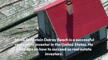 Jamie Goldstein Delray Beach Share Tips on How To be Successful In Real Estate Investors.