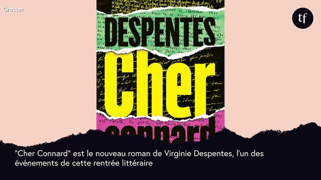 Punchlines, MeToo, Covid : Cher Connard , le nouveau Despentes qui va vous bousculer
