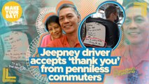 Jeepney driver accepts ‘thank you’ from penniless commuters  | Make Your Day