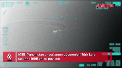 MSB, Yunanistan unsurlarının göçmenleri Türk kara sularına ittiği anları paylaştı
