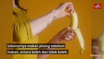 AWAS !!! jangan Makan Pisang Saat Perut Kosong