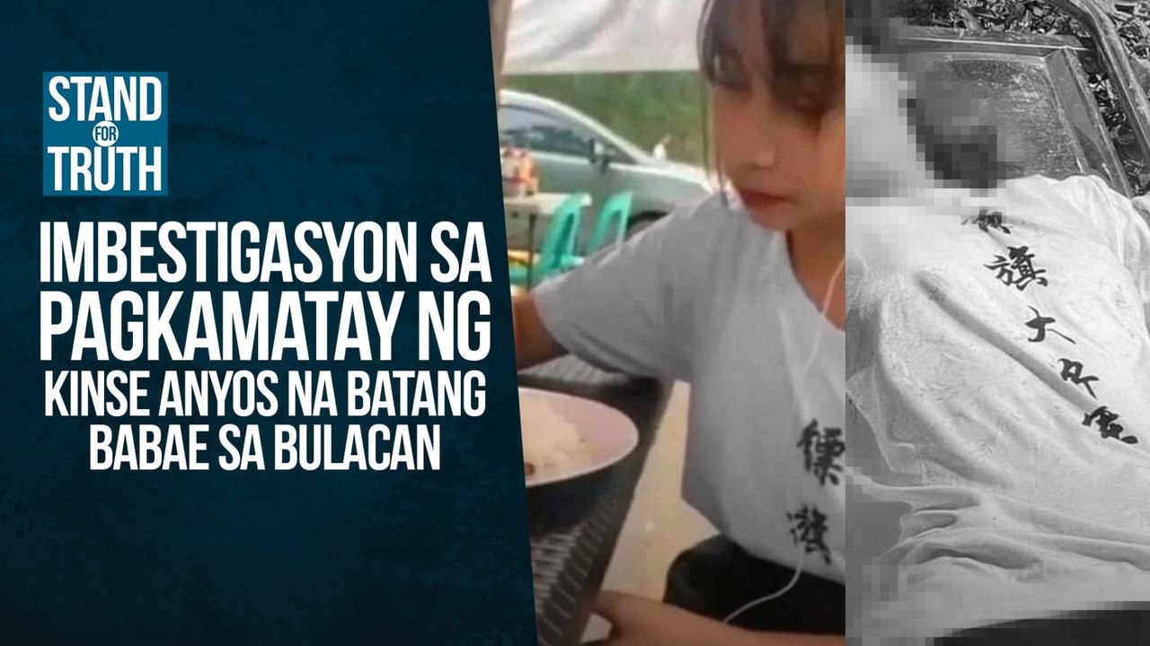 Imbestigasyon sa pagkamatay ng 15-anyos na batang babae sa Bulacan | Stand For Truth