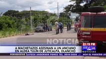 ¡Salvaje! A machetazos asesinan un anciano en aldea Tulin,Juticalpa en Olancho