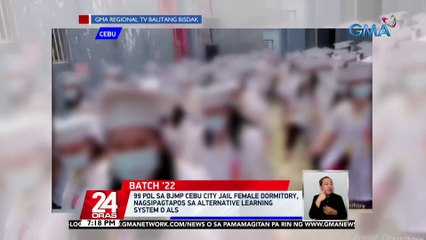 99 PDL sa BJMP Cebu City Jail Female Dormitory, nagsipagtapos sa Alternative Learning System o ALS | 24 Oras