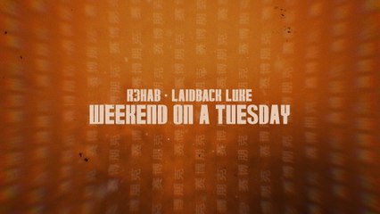 R3HAB - Weekend On A Tuesday