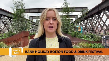 Manchester what's on guide 17 August: Bolton Food and Drink Festival and more