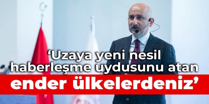 Bakan Karaismailoğlu: Uzaya yeni nesil haberleşme uydusunu atan ender ülkelerdeniz