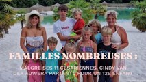 Familles Nombreuses : malgré ses 11 césariennes, Cindy Van Der Auwera partante pour un 12e enfant