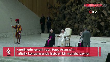 Papa Francis’i korumakla görevli İsviçreli muhafız bayıldı