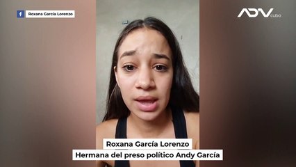 Roxana García Lorenzo, hermana de Andy García denuncia delicada situación de salud del preso político.