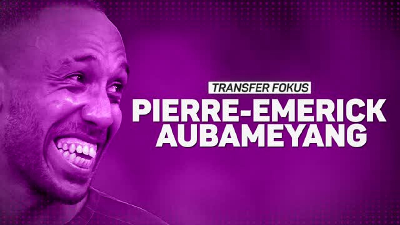 Transfer Fokus: Pierre-Emerick Aubameyang