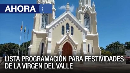 Programación para festividades de la Virgen del Valle - 17Ago - VPItv