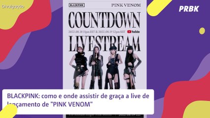 BLACKPINK: saiba onde assistir de graça a live de lançamento de "PINK VENOM"