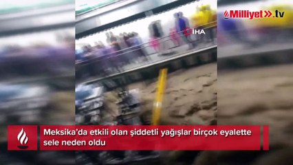 Meksika’da birçok eyaleti sel vurdu