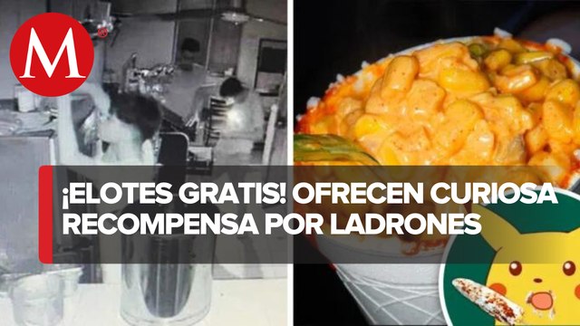 Negocio ofrece elotes gratis por un año a quien dé información de ladrones