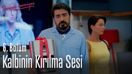 Kalbinin kırılma sesi - Seviyor Sevmiyor 6. Bölüm